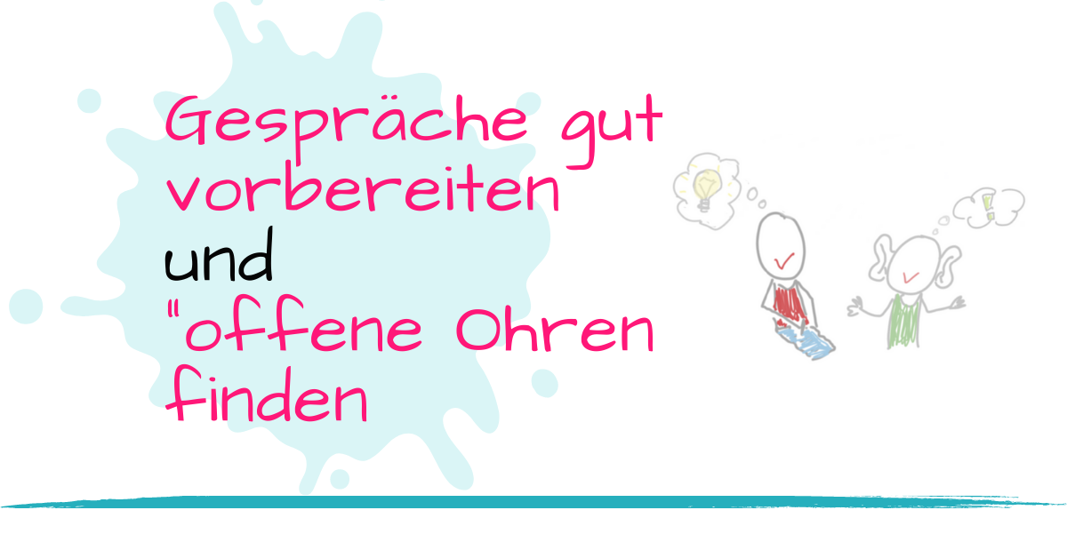 Gespräche gut vorbereiten und „offene Ohren“ finden