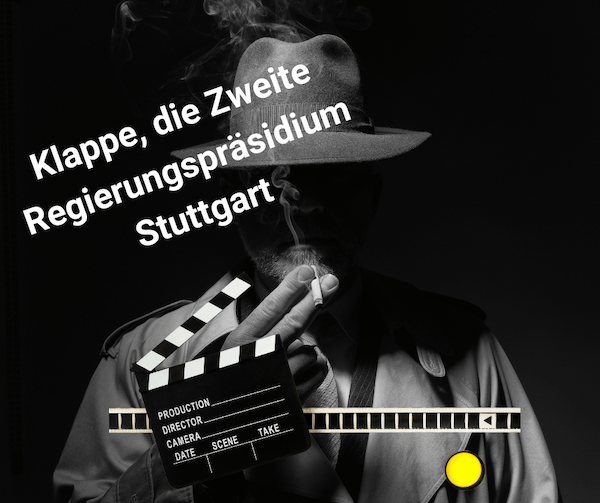 Mann mit Hut und Zigarette vor schwarzem Hintergrund. Im Vordergrund das Bild einer Regieklappe und der Text: Klappe, die Zweite, Regierungspräsidium Stuttgart