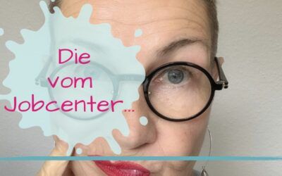 Die vom Jobcenter …